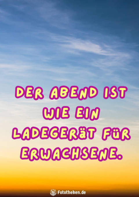 Der Abend ist wie ein Ladegerät für Erwachsene