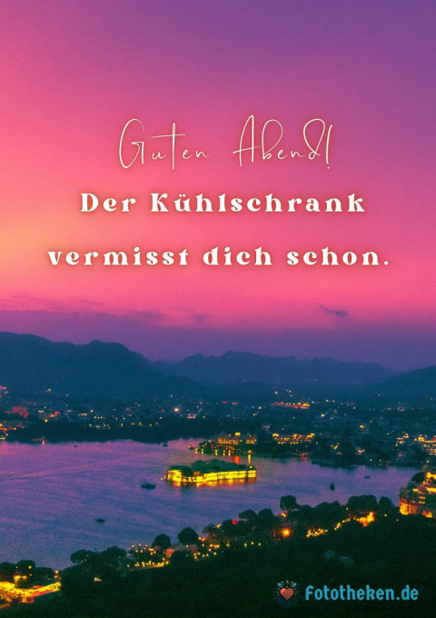 Guten Abend! Der Kühlschrank vermisst dich schon