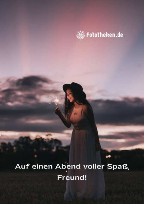 Auf einen Abend voller Spaß, Freund!
