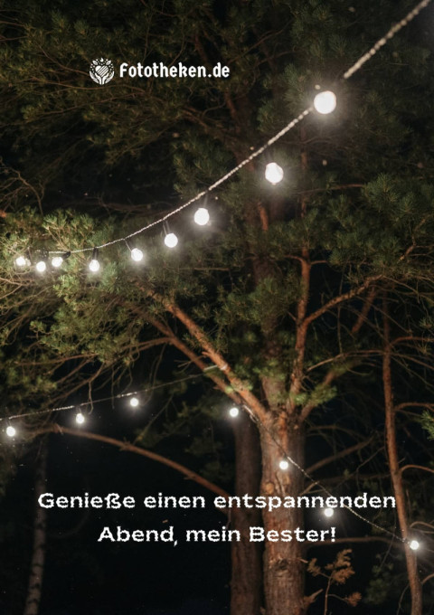Genieße einen entspannenden Abend, mein Bester!