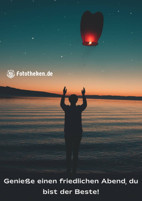 Genieße einen friedlichen Abend, du bist der Beste!