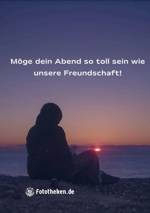 Möge dein Abend so toll sein wie unsere Freundschaft!