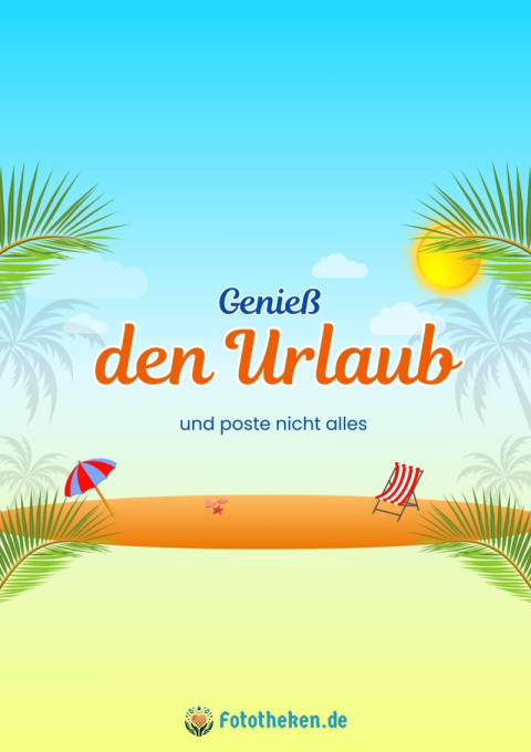 Genieß den Urlaub – und poste nicht alles
