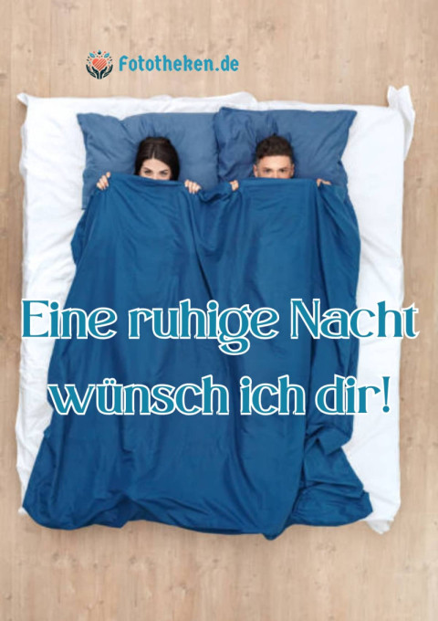 Eine ruhige Nacht wünsch ich dir!