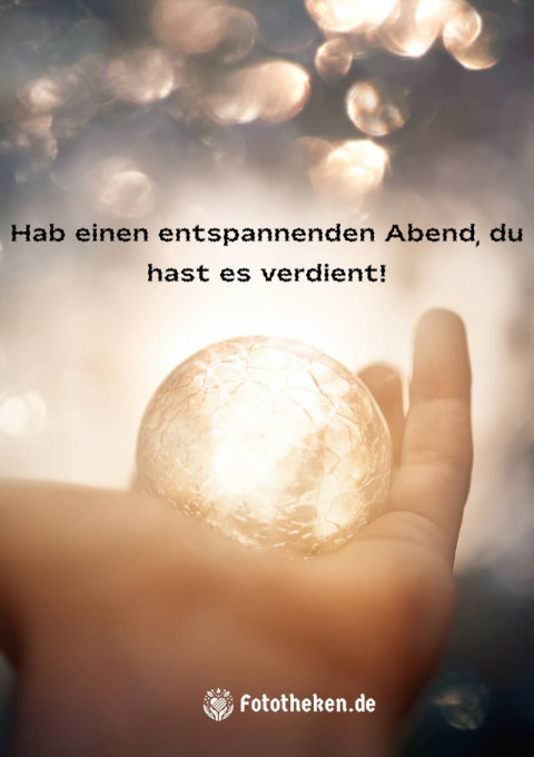 Hab einen entspannenden Abend, du hast es verdient!