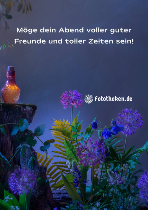 Möge dein Abend voller guter Freunde und toller Zeiten sein!