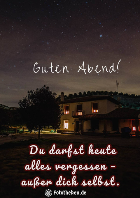 Guten Abend! Du darfst heute alles vergessen – außer dich selbst