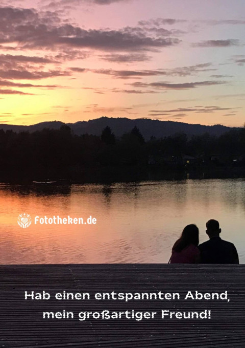 Hab einen entspannten Abend, mein großartiger Freund!