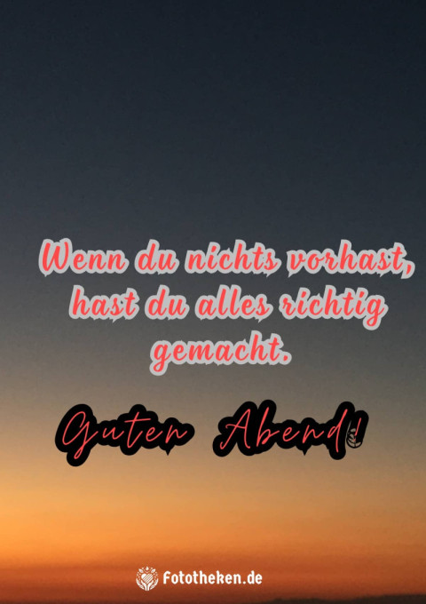 Wenn du nichts vorhast, hast du alles richtig gemacht  Guten Abend!