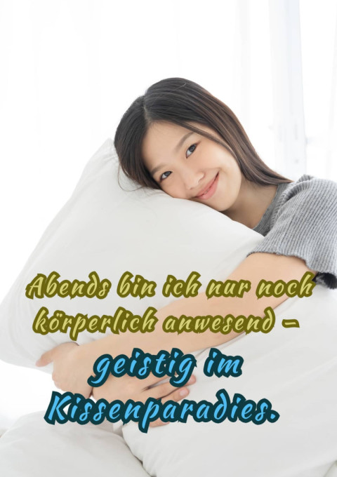 Abends bin ich nur noch körperlich anwesend – geistig im Kissenparadies