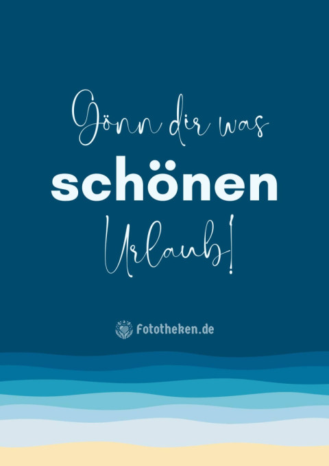 Gönn dir was – schönen Urlaub!
