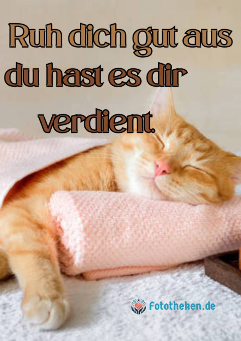 Ruh dich gut aus, du hast es dir verdient