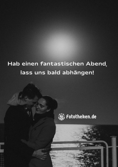 Hab einen fantastischen Abend, lass uns bald abhängen!