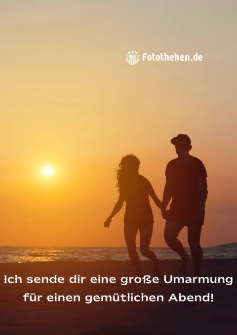 Ich sende dir eine große Umarmung für einen gemütlichen Abend!