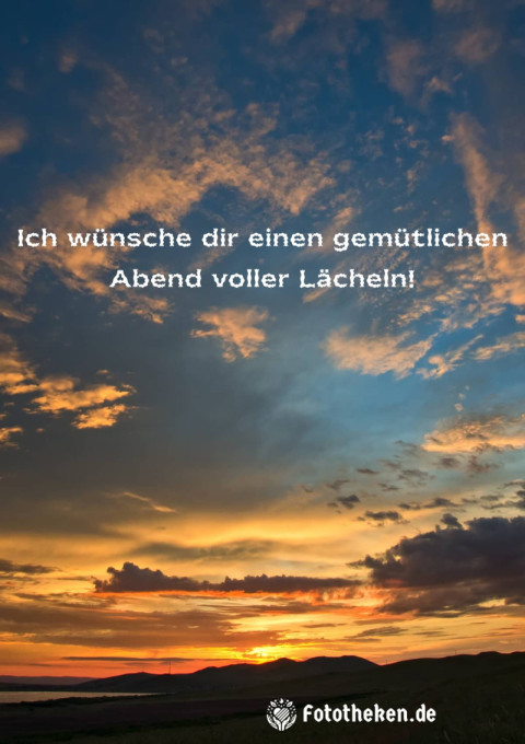 Ich wünsche dir einen gemütlichen Abend voller Lächeln!