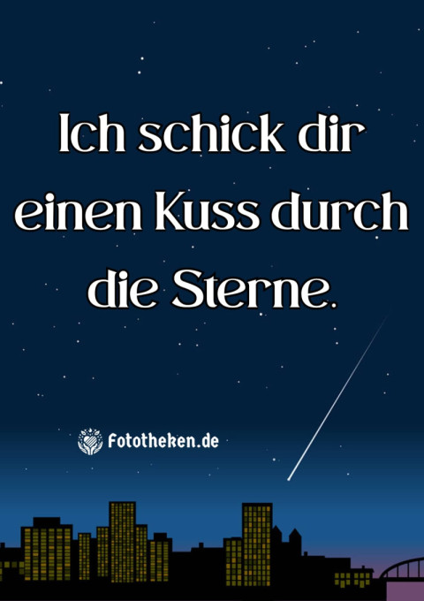 Ich schick dir einen Kuss durch die Sterne