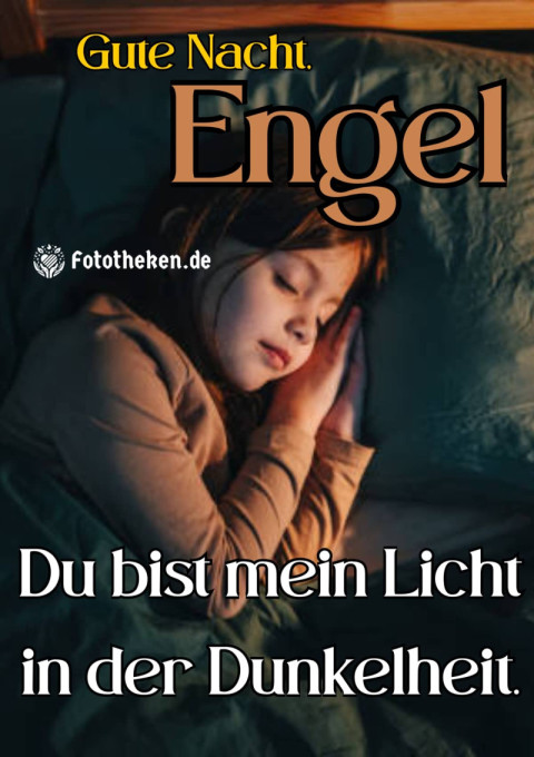 Gute Nacht, Engel  Du bist mein Licht in der Dunkelheit