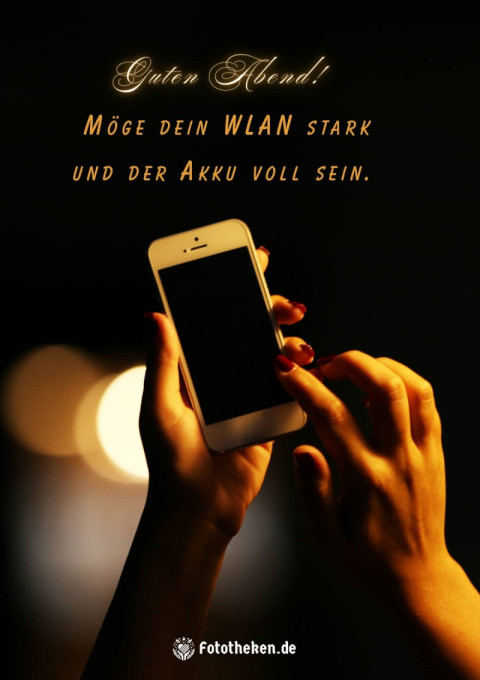 Guten Abend! Möge dein WLAN stark und der Akku voll sein