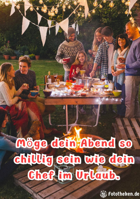 Möge dein Abend so chillig sein wie dein Chef im Urlaub