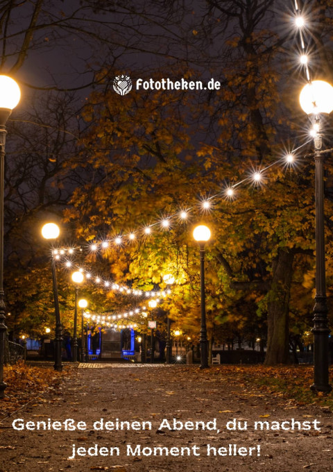 Genieße deinen Abend, du machst jeden Moment heller!