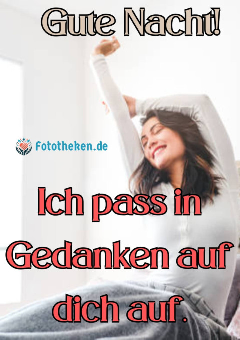 Gute Nacht! Ich pass in Gedanken auf dich auf