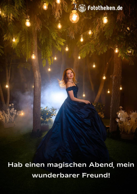 Hab einen magischen Abend, mein wunderbarer Freund!