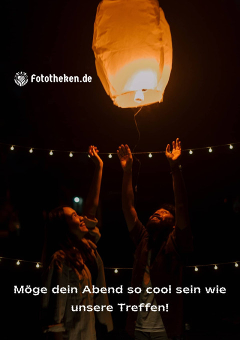 Möge dein Abend so cool sein wie unsere Treffen!