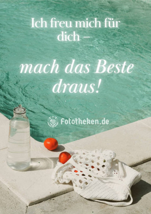 Ich freu mich fur dich mach das Beste draus