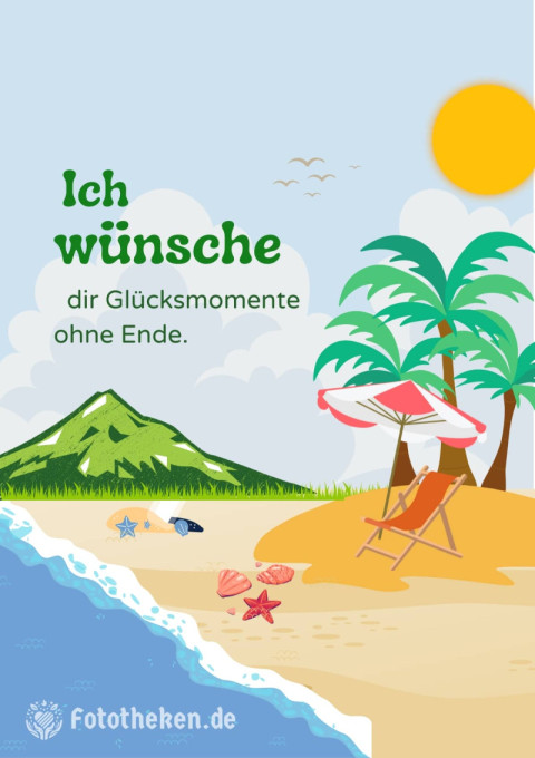 Ich wünsche dir Glücksmomente ohne Ende