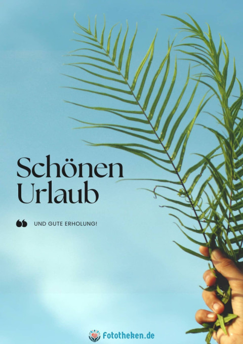 Schönen Urlaub und gute Erholung!