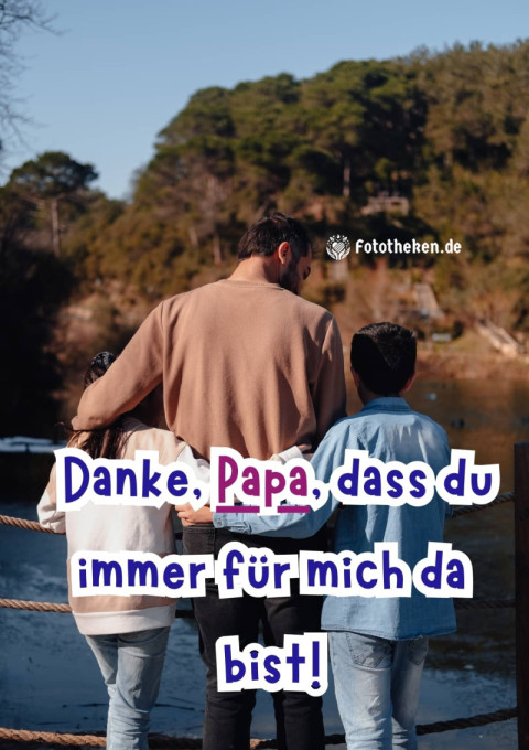 Danke, Papa, dass du immer für mich da bist!