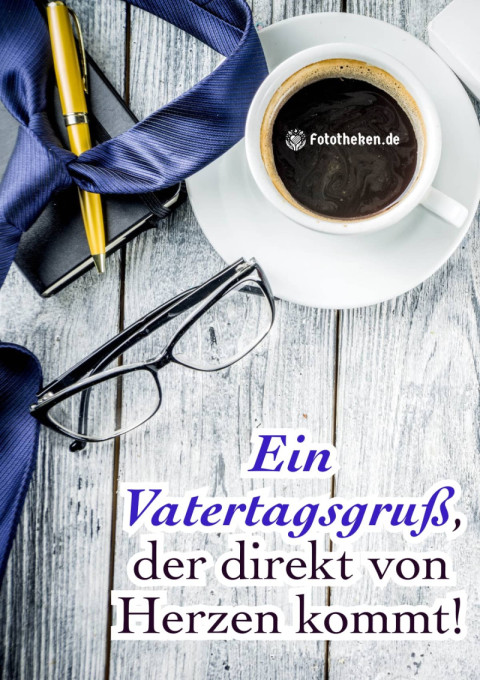 Ein Vatertagsgruß, der direkt von Herzen kommt!