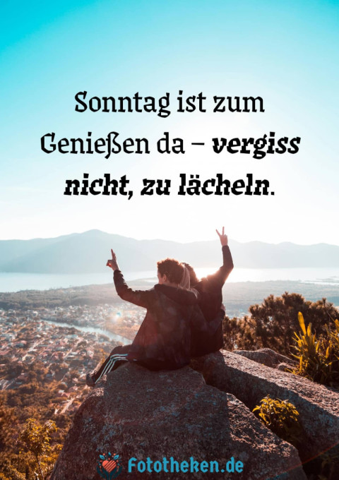 Sonntag ist zum Genießen da – vergiss nicht, zu lächeln