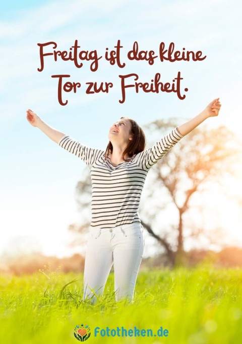 Freitag ist das kleine Tor zur Freiheit