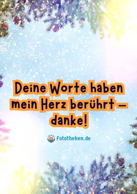 Deine Worte haben mein Herz berührt – danke!