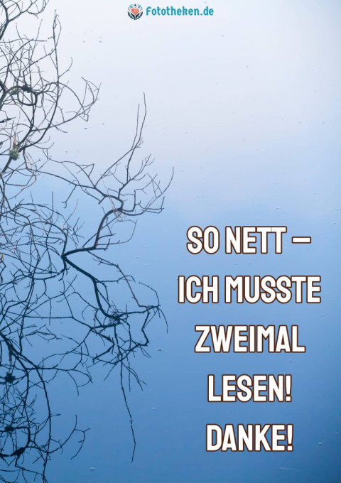 So nett – ich musste zweimal lesen! Danke!