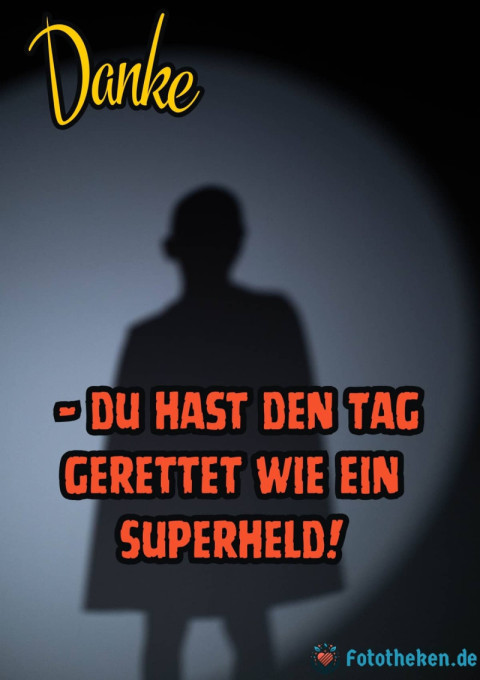 Danke – du hast den Tag gerettet wie ein Superheld!