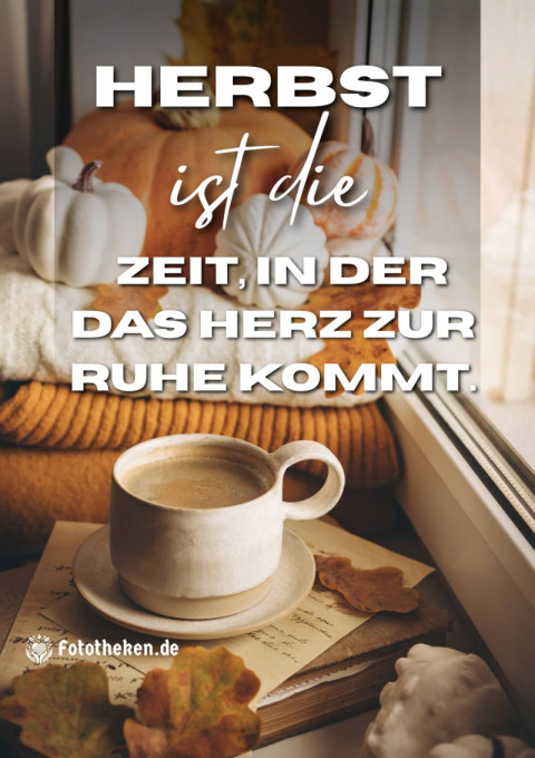 Herbst ist die Zeit, in der das Herz zur Ruhe kommt