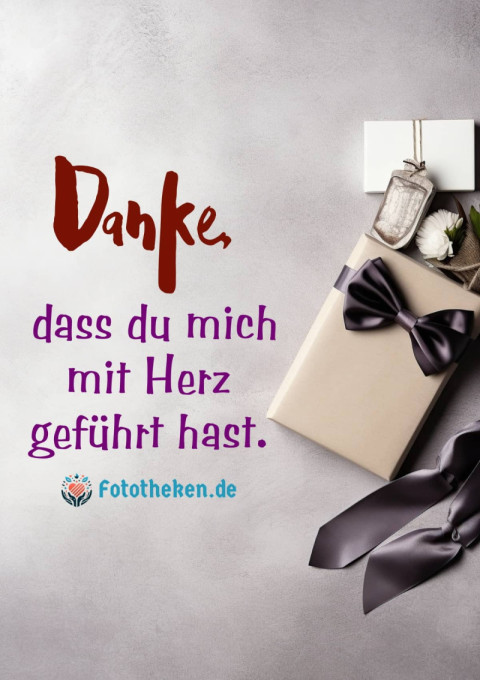 Danke, dass du mich mit Herz geführt hast