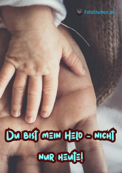 Du bist mein Held – nicht nur heute!