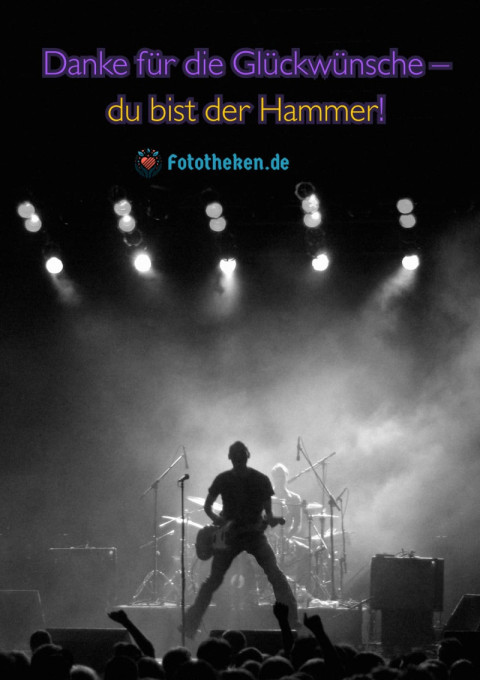 Danke für die Glückwünsche – du bist der Hammer!