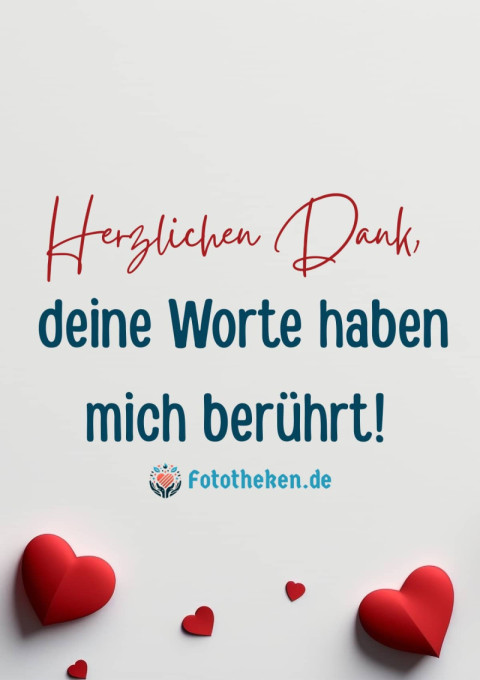 Herzlichen Dank, deine Worte haben mich berührt!