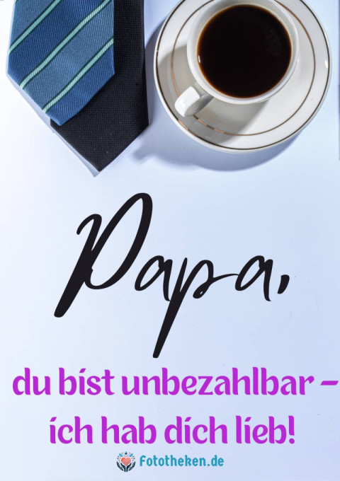 Papa, du bist unbezahlbar – ich hab dich lieb!
