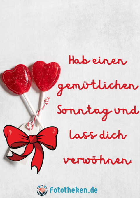 Hab einen gemütlichen Sonntag und lass dich verwöhnen