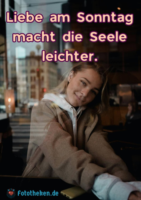 Liebe am Sonntag macht die Seele leichter