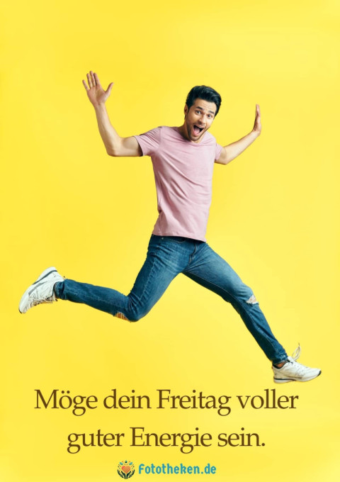 Möge dein Freitag voller guter Energie sein
