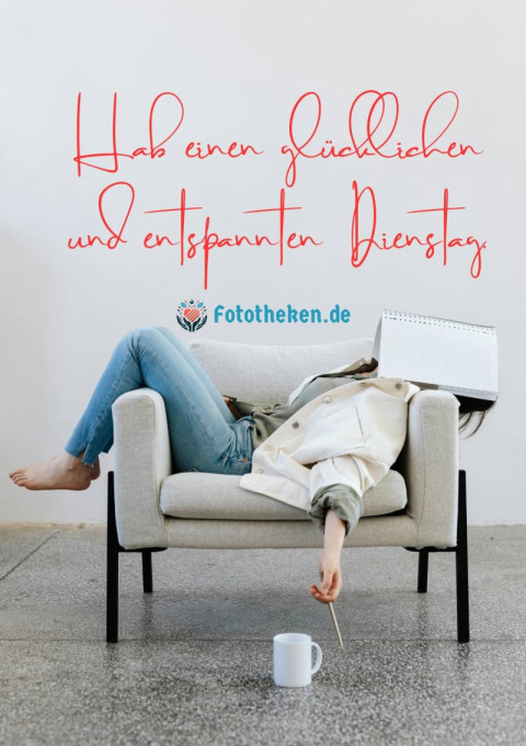 Hab einen glücklichen und entspannten Dienstag