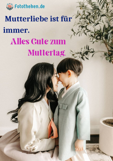 Mutterliebe ist für immer  Alles Gute zum Muttertag