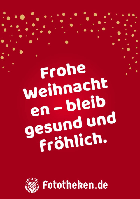 Frohe Weihnachten – bleib gesund und fröhlich