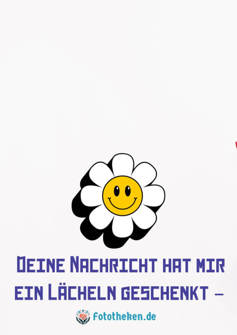 Deine Nachricht hat mir ein Lächeln geschenkt – danke!